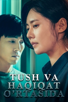 Tush va haqiqat va o'rtasida / Uyqu va reallik orasida Koreya filmi 2024 Uzbek tilida O'zbekcha tarjima kino Full HD skachat